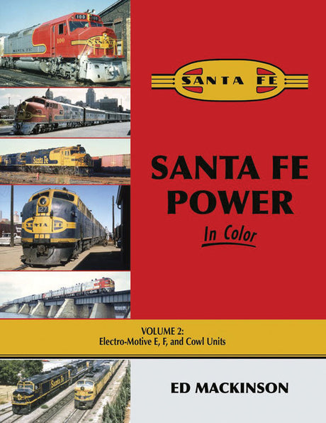 Santa Fe Power in Color -- Volume 2: Electro-Motive E-, F- and Cowl Units (Hardcover, 128 Pages)