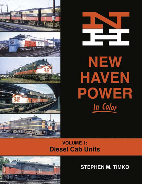 New Haven Power in Color -- Volume 1: Diesel Cab Units (Hardcover, 128 Pages)