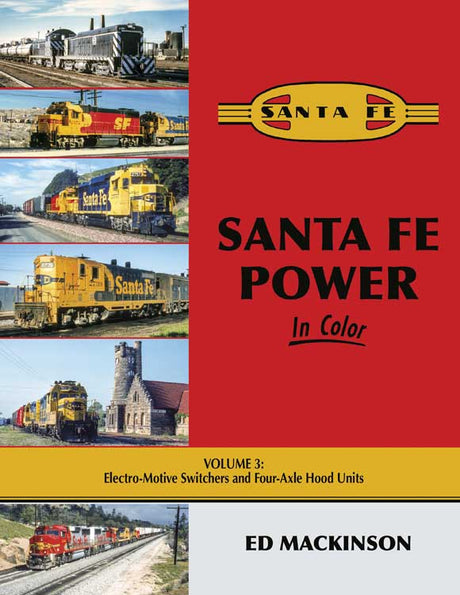 Santa Fe Power in Color -- Volume 3: Electro-Motive Switchers and Four-Axle Hood Units (Hardcover)