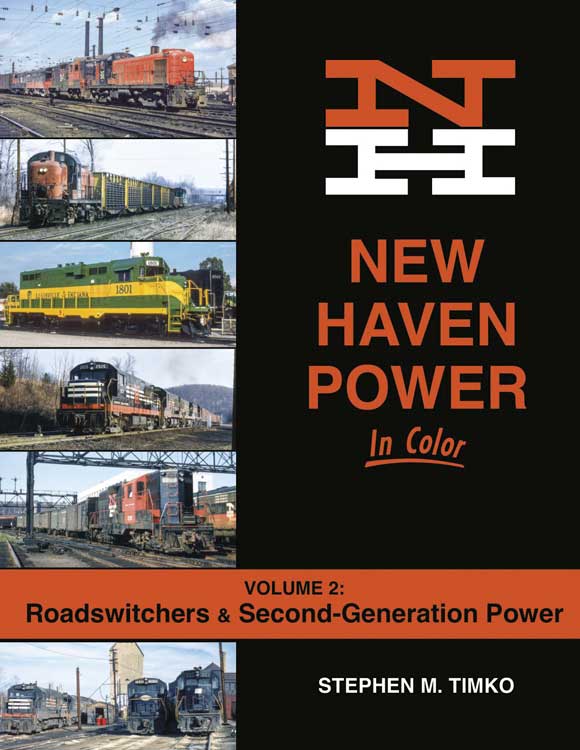 New Haven Power in Color -- Volume 2: Roadswitchers and Second-Generation Power (Hardcover, 128 Pages)