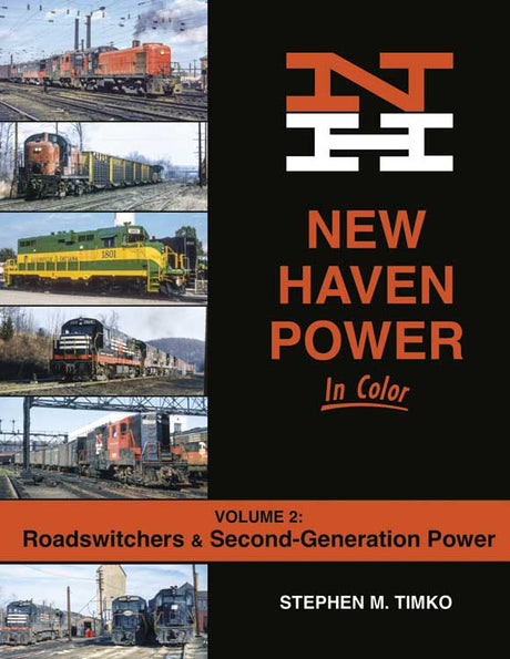 New Haven Power in Color -- Volume 2: Roadswitchers and Second-Generation Power (Hardcover, 128 Pages)