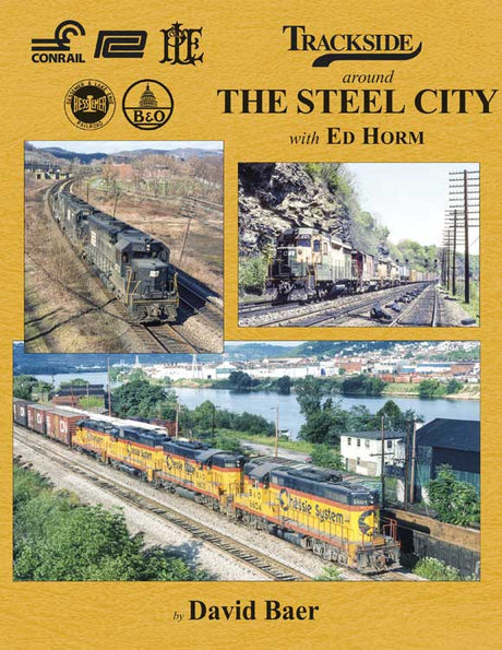 Trackside Around The Steel City with Ed Horm -- Hardcover, 128 Pages