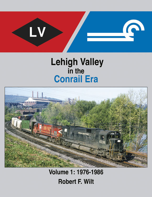 Lehigh Valley in the Conrail Era -- Volume 1: 1976-1986