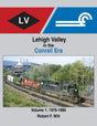 Lehigh Valley in the Conrail Era -- Volume 1: 1976-1986