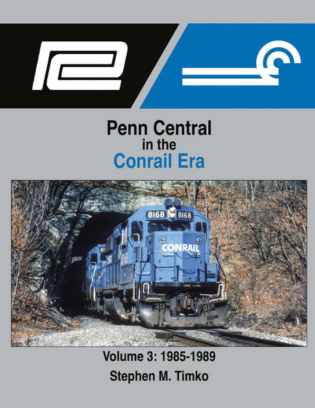 Penn Central in the Conrail Era -- Volume 3: 1985-1989