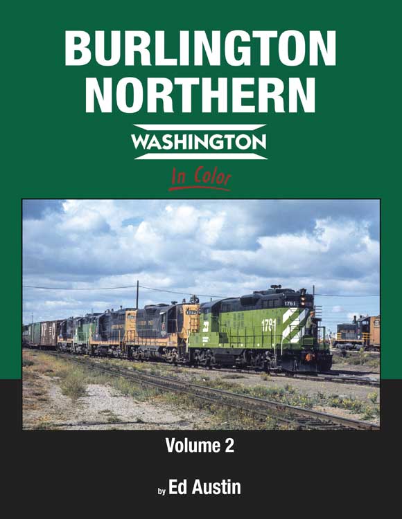 Burlington Northern Washington in Color -- Volume 2 (Hardcover, 128 Pages)