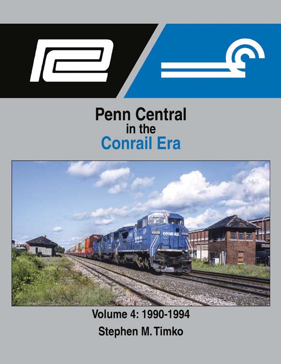 Penn Central in the Conrail Era -- Volume 4: 1990-1994 (Hardcover, 128 Pages)