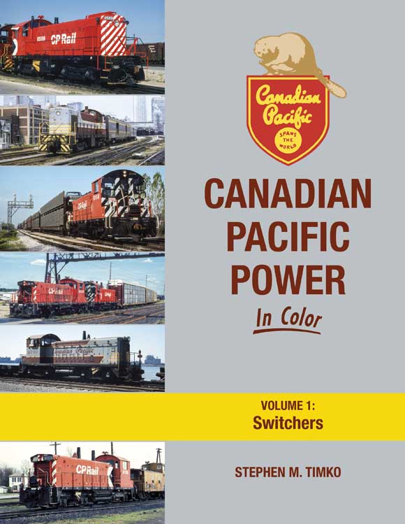 Canadian Pacific Power in Color -- Volume 1: Switchers (Hardcover, 128 Pages)