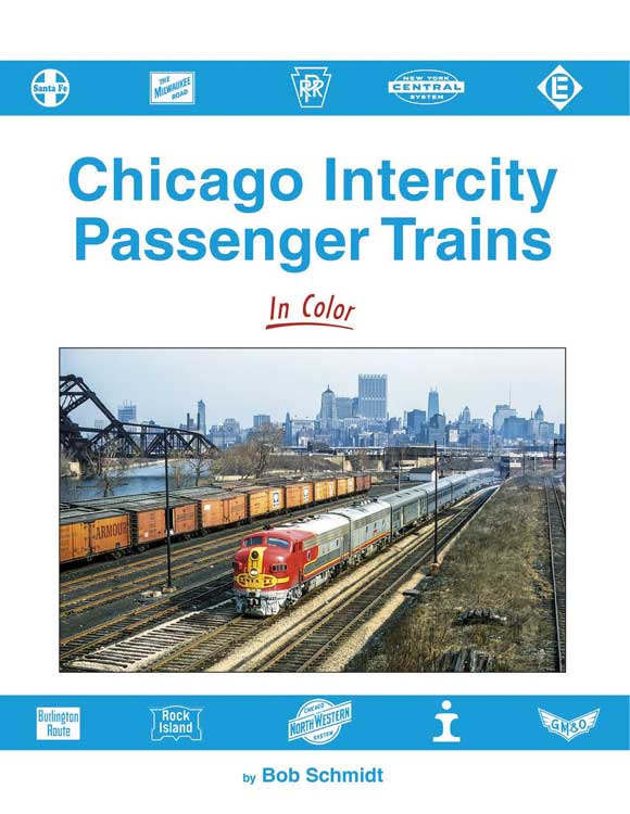 Chicago Intercity Passenger Trains in Color -- Hardcover, 128 Pages