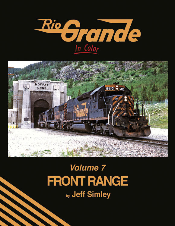 Rio Grande in Color -- Volume 7: Front Range (Hardcover, 128 Pages)