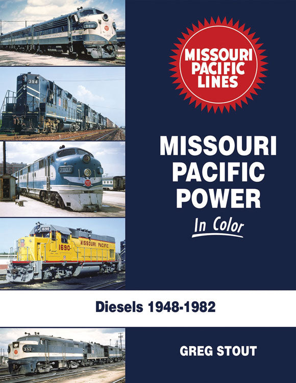 Missouri Pacific Power in Color -- Diesels 1948-1982, Hardcover, 128 Pages