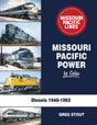 Missouri Pacific Power in Color -- Diesels 1948-1982, Hardcover, 128 Pages