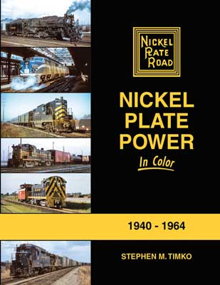 Nickel Plate Power in Color -- 1940-1964 (Hardcover, 128 Pages)