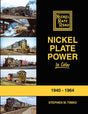 Nickel Plate Power in Color -- 1940-1964 (Hardcover, 128 Pages)