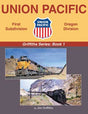 Union Pacific - First Subdivision, Oregon Division -- Griffiths Series: Book 1 (Hardcover, 128 Pages)