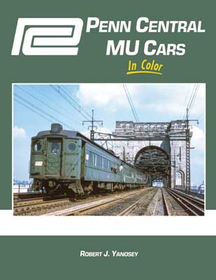 Penn Central MU Cars in Color -- Hardcover, 128 pages