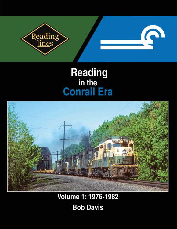 Reading in the Conrail Era -- Volume 1: 1976-1982