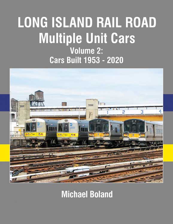 Long Island Rail Road Multiple Unit Cars -- Volume 2: Cars Built 1953 - 2020