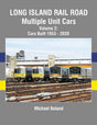 Long Island Rail Road Multiple Unit Cars -- Volume 2: Cars Built 1953 - 2020