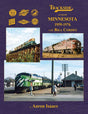 Trackside Around Minnesota 1959-1976 -- With Bill Cordes, Hardcover, 128 Pages