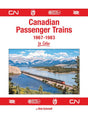 Canadian Passenger Trains 1967-1983 in Color -- Hardcover, 128 Pages