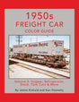 1950s Freight Car Color Guide -- Volume 3: Hopper, Refrigerator, Stock, Tank Cars & More, Hardcover, 128 Page