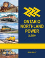 Ontario Northland Power in Color -- Hardcover, 128 Pages