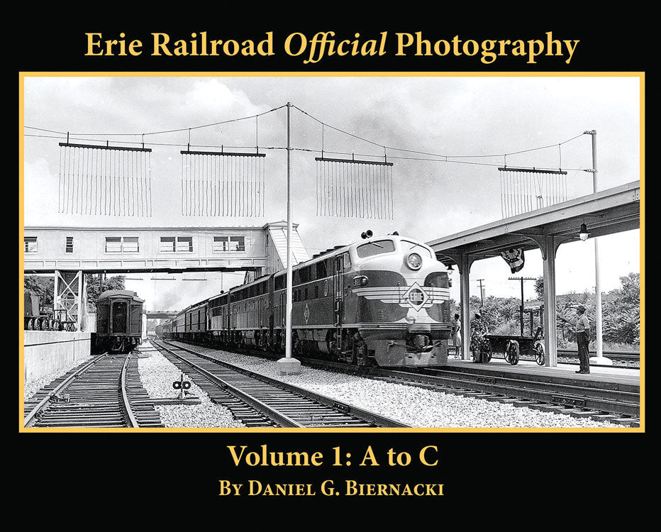Erie Railroad Official Photography -- Volume 1: A to C, Softcover, 128 Pages, Black & White