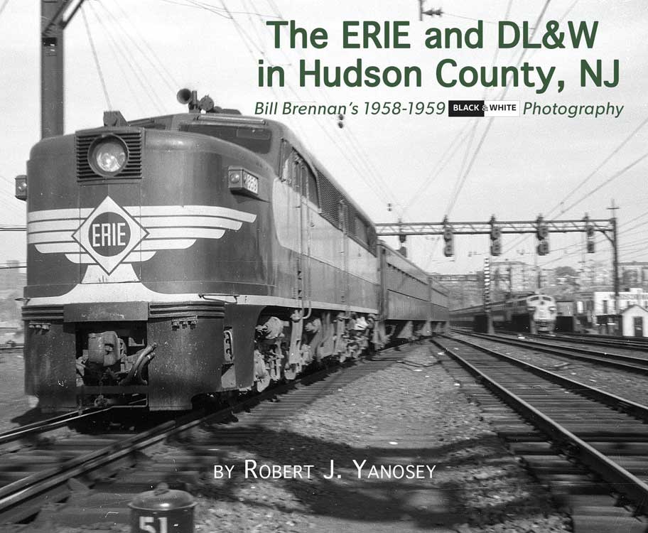 The Erie & DL&W in Hudson County, NJ -- Bill Brennan's 1958-1959 Black & White Photography