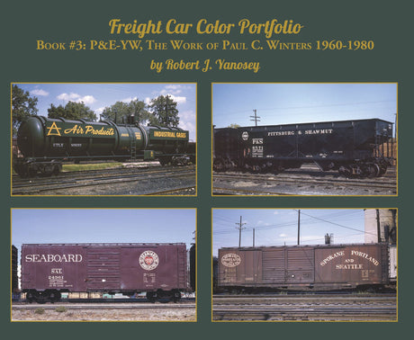 Freight Car Color Portfolio -- Book 3: P&E-YW, The Work of Paul C. Winters 1960-1980, Softcover, 96 Pages