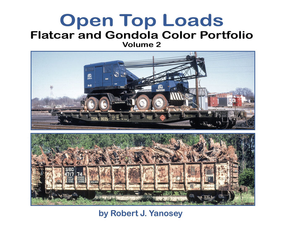 Open-Top Loads: Flatcar and Gondola Color Portfolio -- Volume 2 (Softcover)