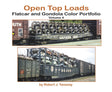 Open-Top Loads: Flatcar and Gondola Color Portfolio -- Volume 4 (Softcover)
