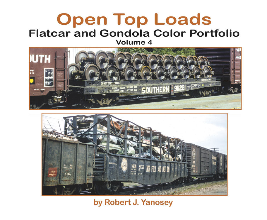 Open-Top Loads: Flatcar and Gondola Color Portfolio -- Volume 4 (Softcover)