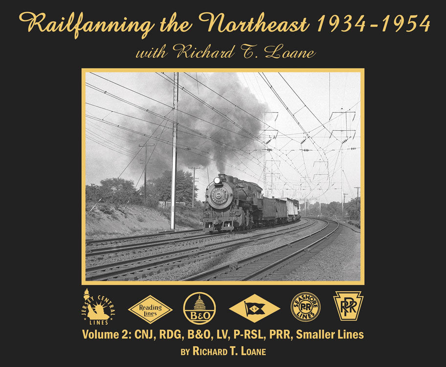 Railfanning the Northeast 1934-1954 -- Volume 2: CNJ, RDG, B&O, LV, PRSL, PRR, Smaller Lines (black, and white)