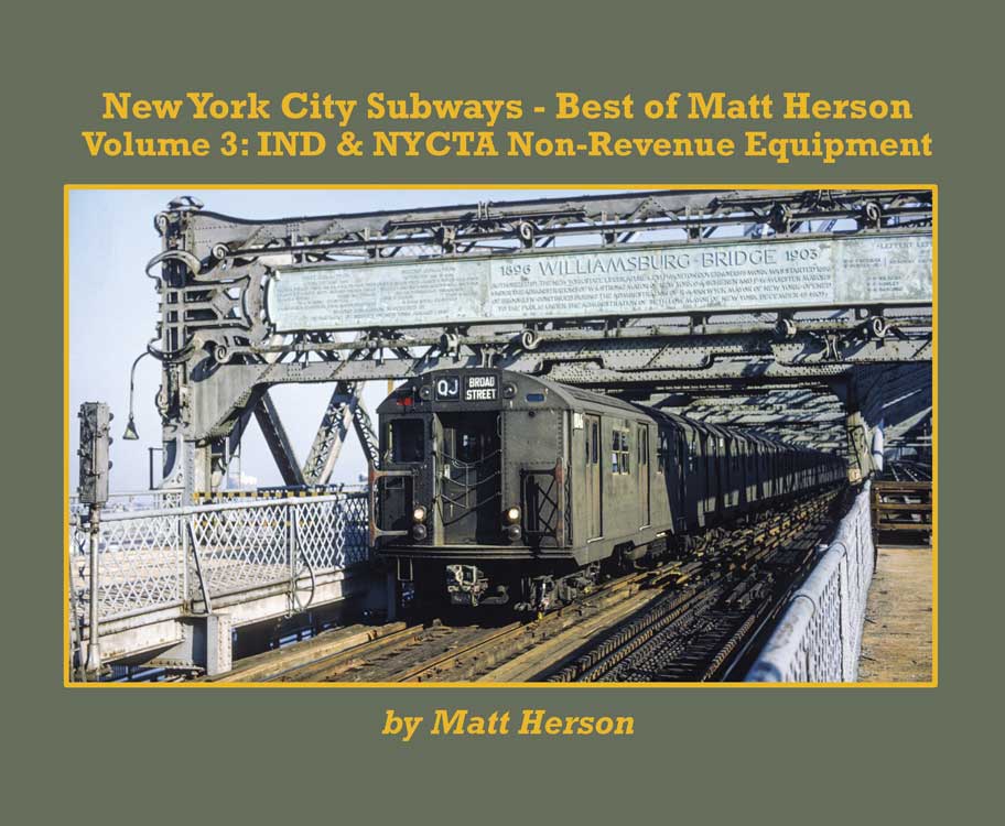 New York City Subways - Best of Matt Herson -- Volume 3: IND and NYCTA Non Revenue Equipment, Softcover, 96 Pages