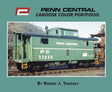 Penn Central Caboose Color Portfolio -- Softcover, 96 Pages
