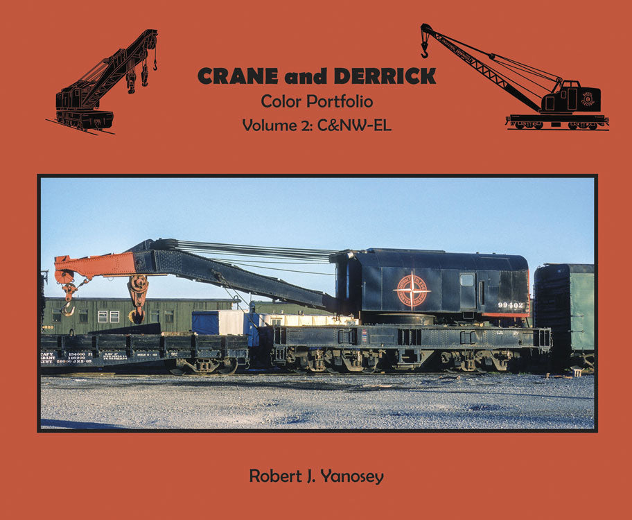 Crane and Derrick Color Portfolio -- Volume 2: CNW - EL