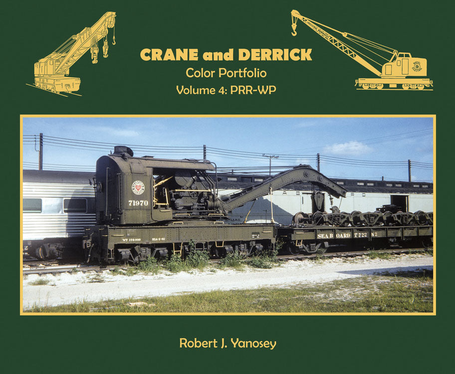 Crane and Derrick Color Portfolio -- Volume 4: Pennsylvania - Western Pacific