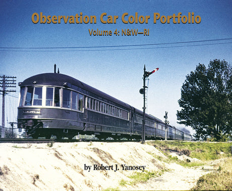 Observation Car Color Portfolio -- Volume 4: N&W-RI (Softcover, 96 Pages)