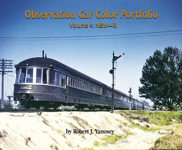 Observation Car Color Portfolio -- Volume 4: N&W-RI (Softcover, 96 Pages)