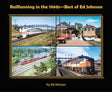 Railroading in the 1960s -- Best of Ed Johnson Softcover, 96 Pages