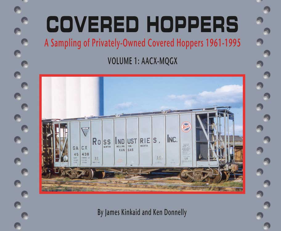 Covered Hoppers -- Volume 1: AACX-MQGX Privately-Owned 1961-1995, Softcover, 96 Pages
