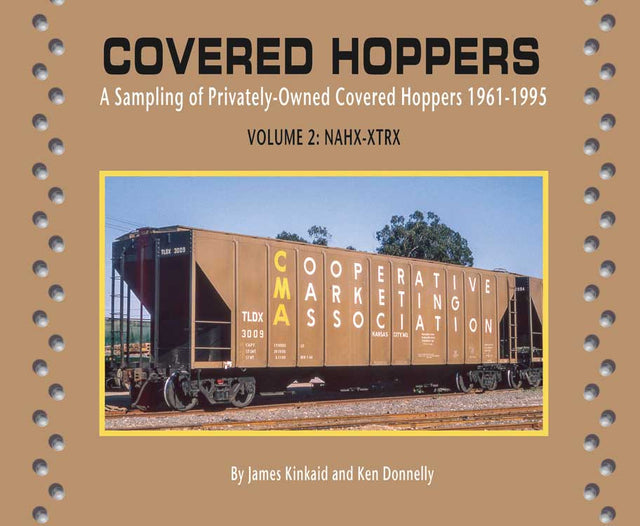 Covered Hoppers -- Volume 2: NAHX-XTRX Privately-Owned 1961-1995, Softcover, 96 Pages