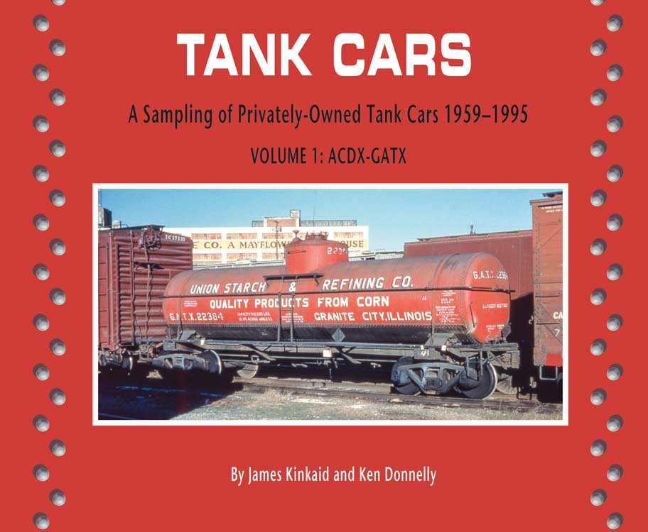 Tank Cars -- Volume 1: ACDX-GATX Privately-Owned 1959-1995, Softcover, 96 Pages