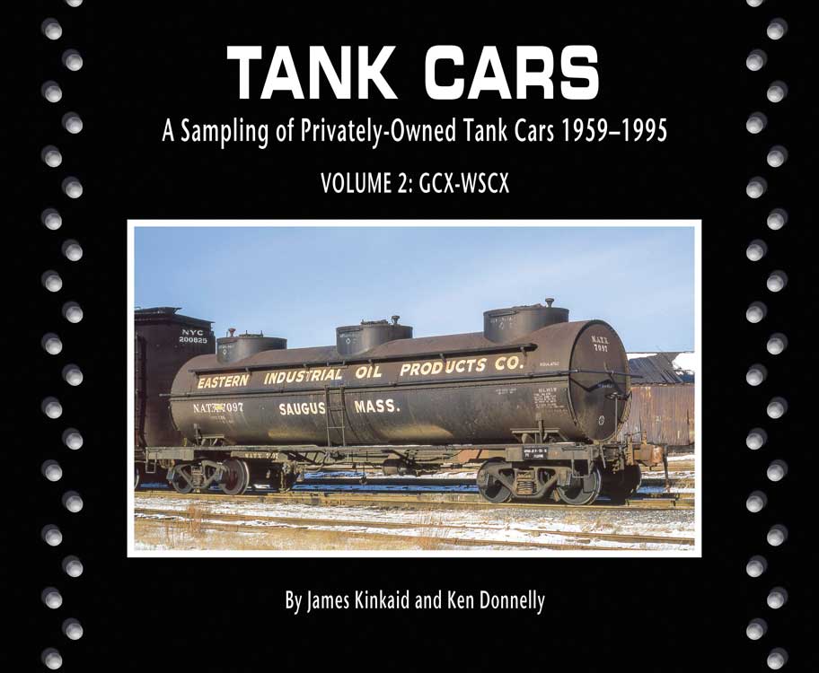 Tank Cars -- Volume 2: GCX-WSCX Privately-Owned 1959-1995, Softcover, 96 Pages