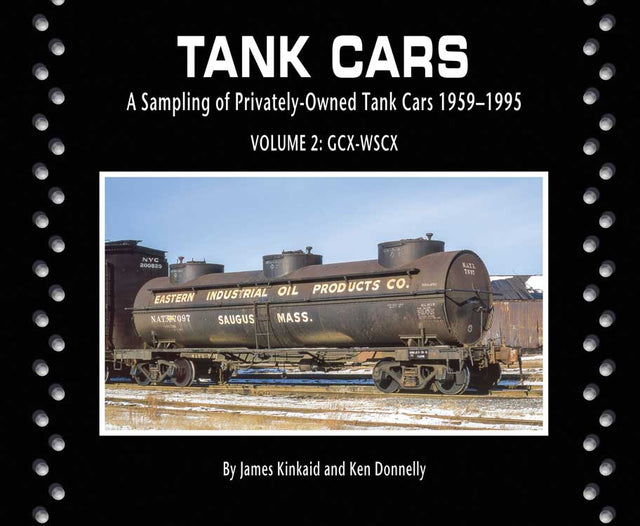 Tank Cars -- Volume 2: GCX-WSCX Privately-Owned 1959-1995, Softcover, 96 Pages