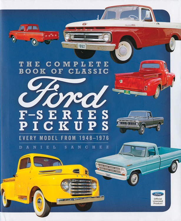 The Complete Book of Classic Ford F-Series Pickups 1948-1976 -- Hardcover, 240 Pages