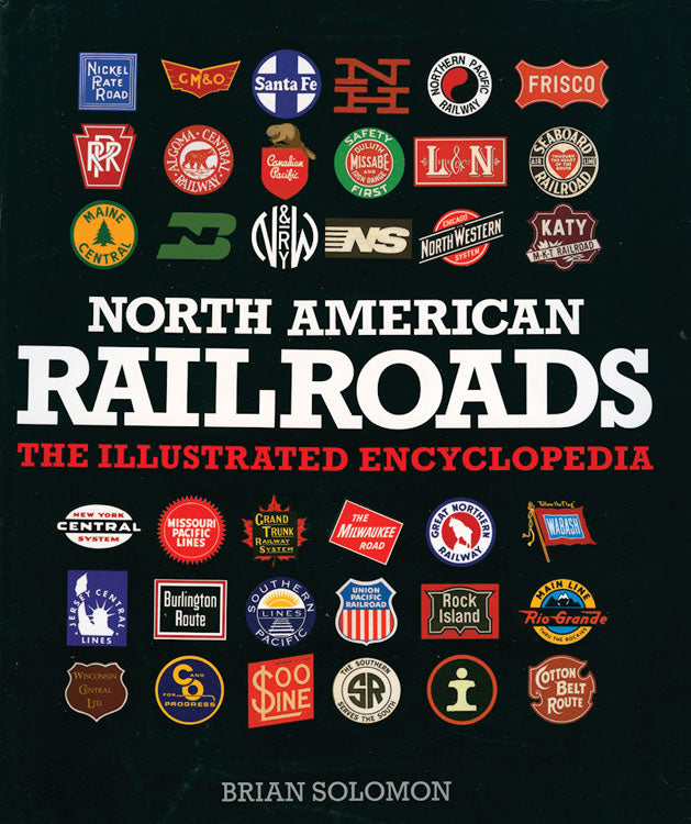 North American Railroads -- The Illustrated Encyclopedia