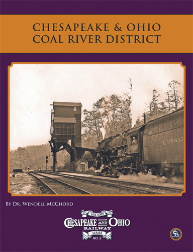 Chesapeake & Ohio Coal River District -- Softcover, 96 Pages