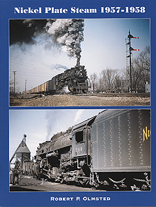 Softcover Book -- Nickel Plate Steam 1957-1958 by Robert Olmsted-1